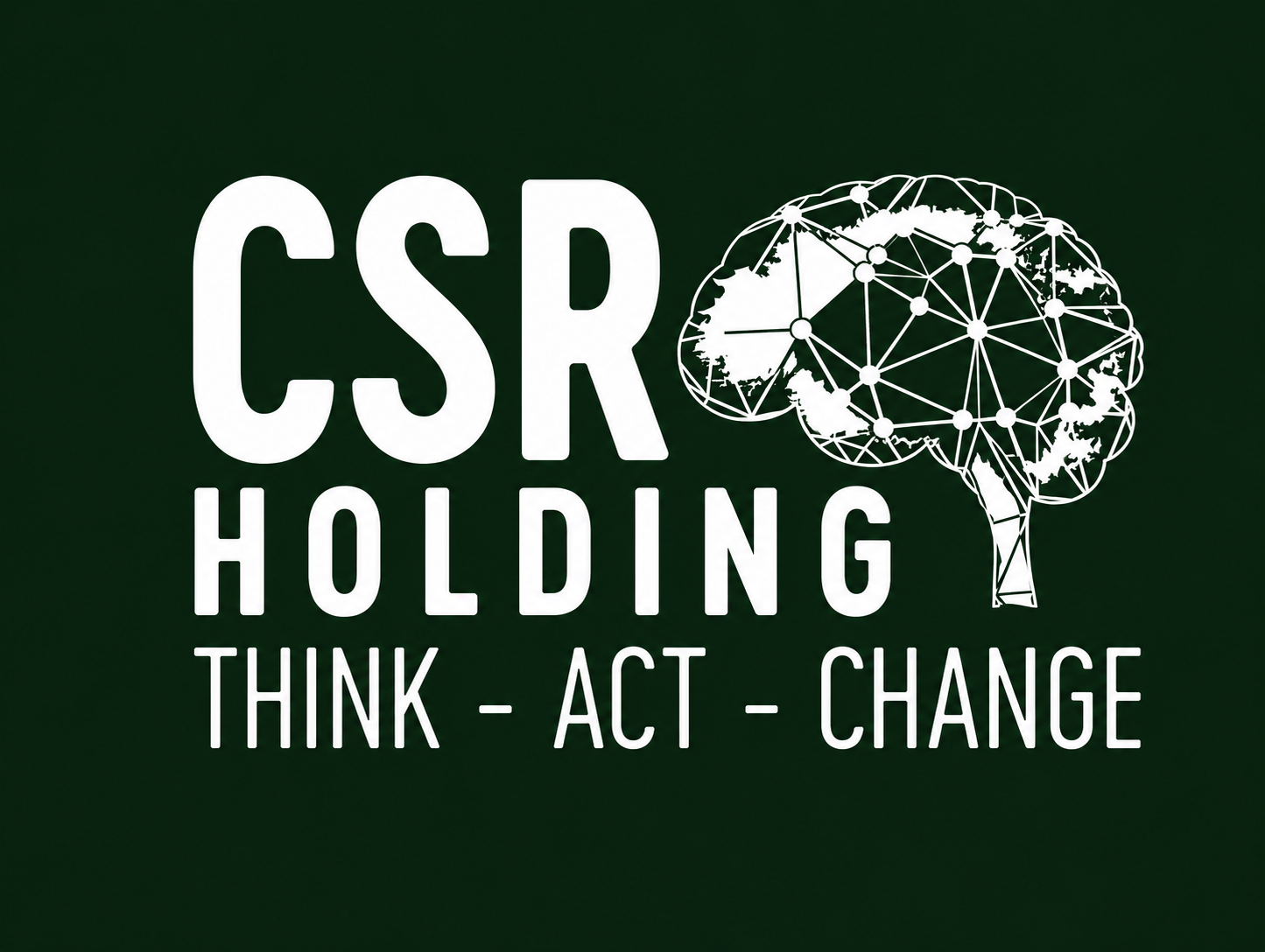 CSR Holding — Think, Act, Change